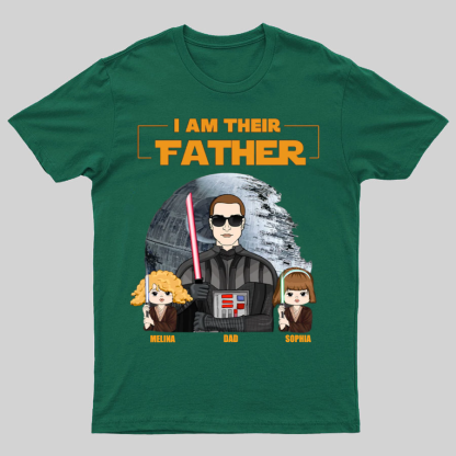 I Am Their Father Custom Shirt For Dad - Father's Day Gift