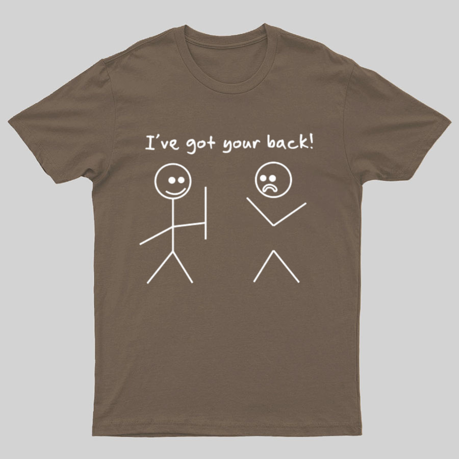 I Got Your Back Stick Friendship Novelty Irony Funny Geeky T-Shirt