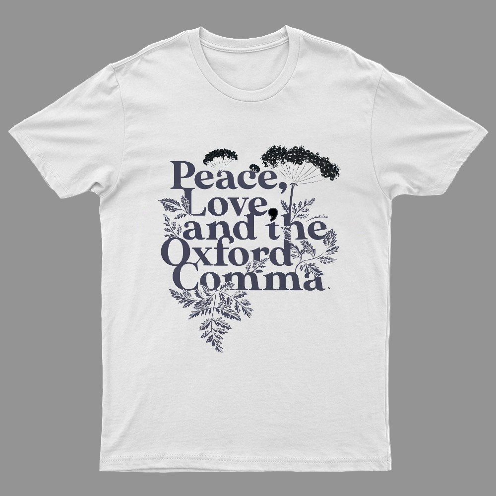 Peace, Love, And The Oxford Comma Geeky T-Shirt