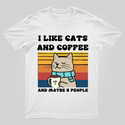 I Like Cats And Coffee And Maybe 3 People Funny Nerd T-Shirt