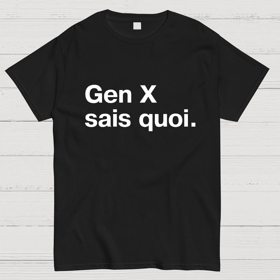 Gen X Said quoi Geeky T-Shirt