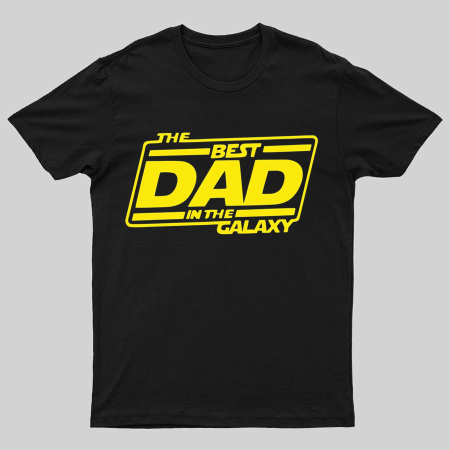 The Best Dad In The Galaxy Funny Dad Geeky T-Shirt