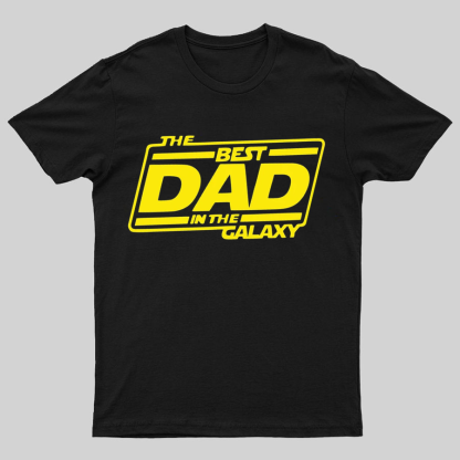 The Best Dad In The Galaxy Funny Dad Geeky T-Shirt