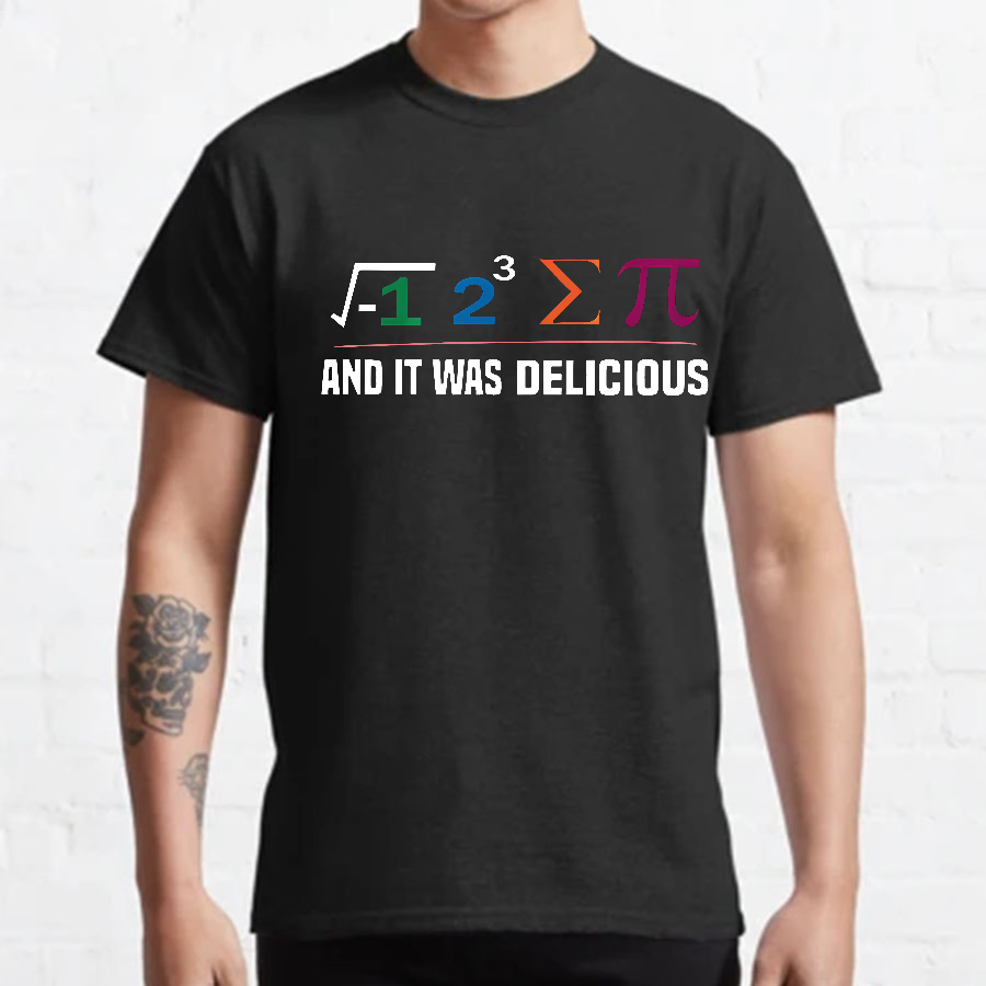 I Ate Some Pie And It Was Delicious I Ate Some Pi Math Geeky Tee