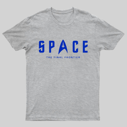 SPACE The Final Frontier Geeky T-Shirt