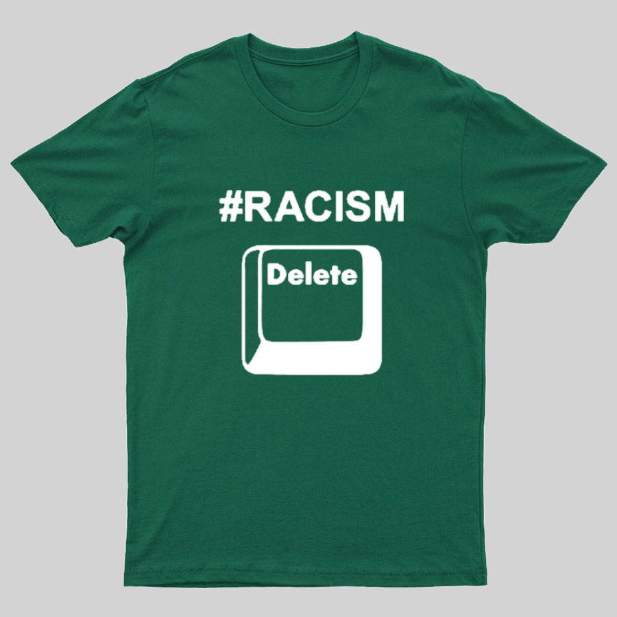 Delete Racism Now Geeky T-Shirt