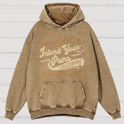 Intend Your Puns You Cowards Vintage Distressed Hoodie