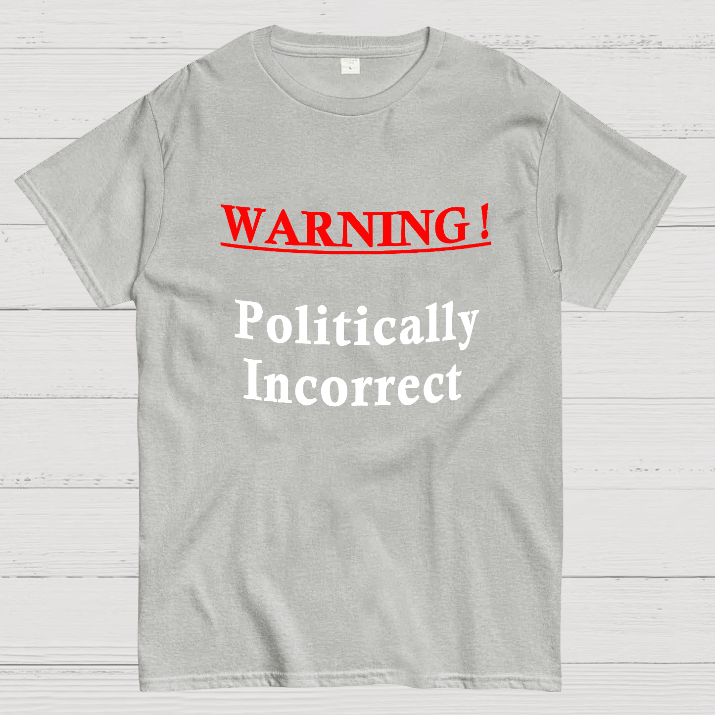 Politically Incorrect Geeky T-Shirt