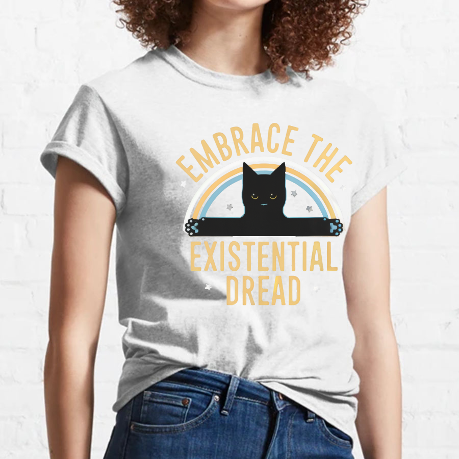 Embrace The Existential Dread Geeky T-Shirt