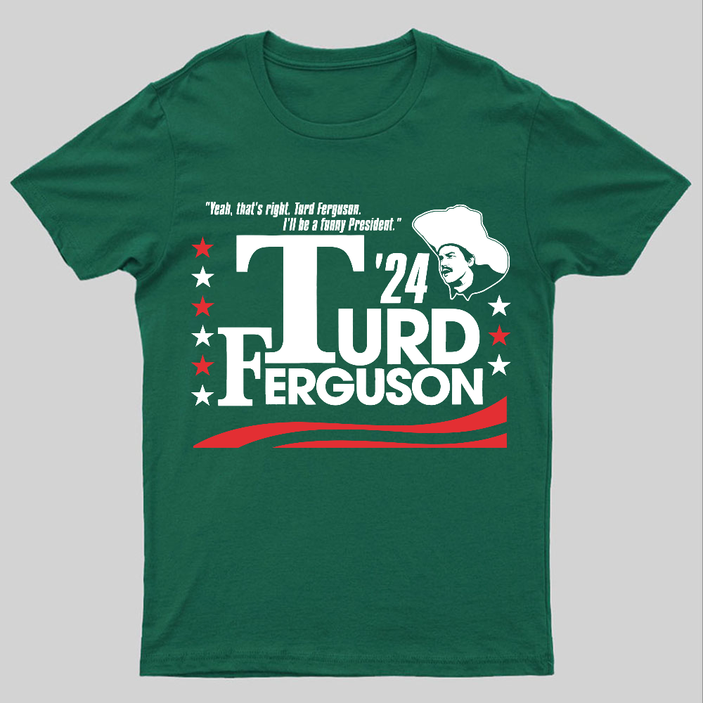 Turd Ferguson 2024 Geeky T-Shirt