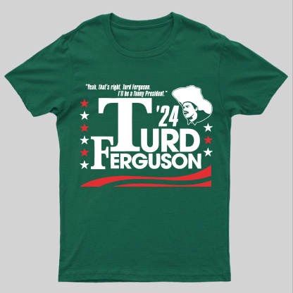 Turd Ferguson 2024 Geeky T-Shirt