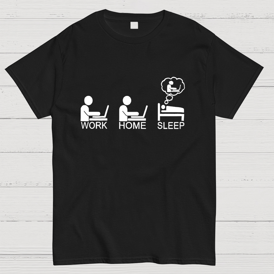 Work Gome Sleep Geeky T-Shirt