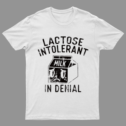 Lactose Intolerant In Denial Geeky T-Shirt