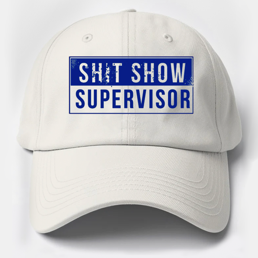 Shit Show Supervisor Funny Cotton Hat