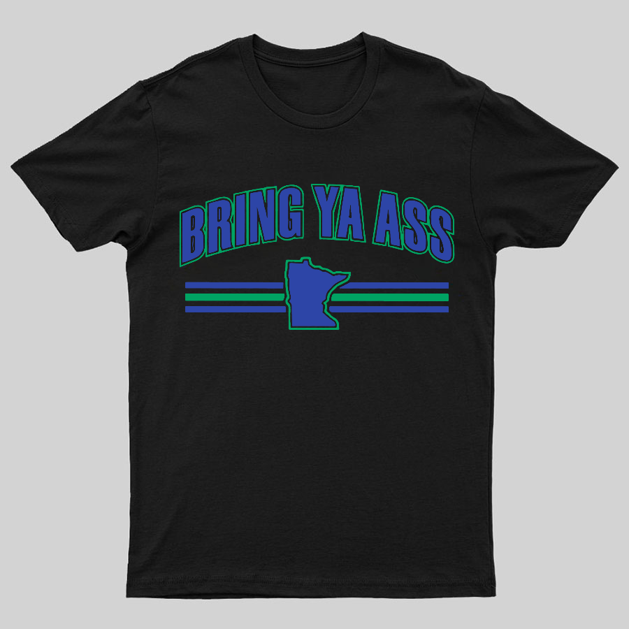 Bring Ya Ass To Minnesota Geeky T-Shirt