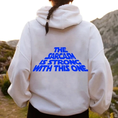 The Sarcasm Is Strong With This One Printed Back Unisex Cotton Hoodie