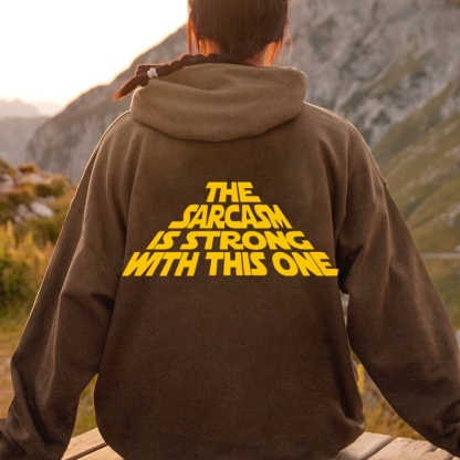The Sarcasm Is Strong With This One Printed Back Unisex Cotton Hoodie