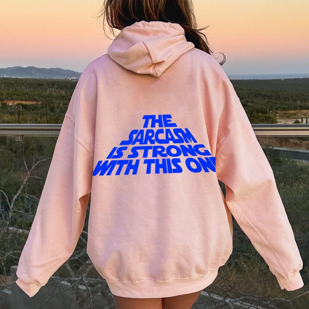 The Sarcasm Is Strong With This One Printed Back Unisex Cotton Hoodie