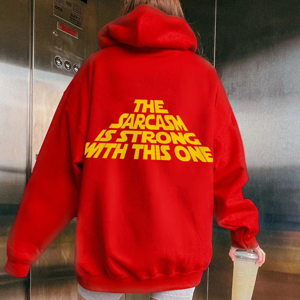 The Sarcasm Is Strong With This One Printed Back Unisex Cotton Hoodie