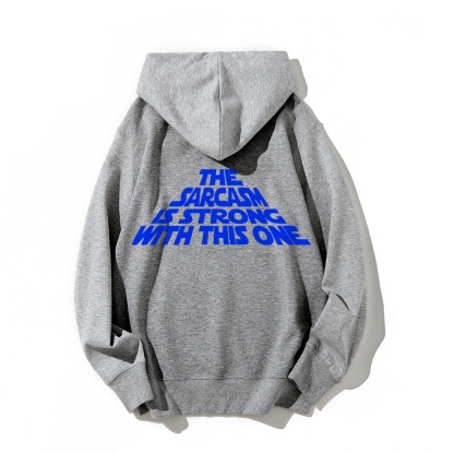 The Sarcasm Is Strong With This One Printed Back Unisex Cotton Hoodie