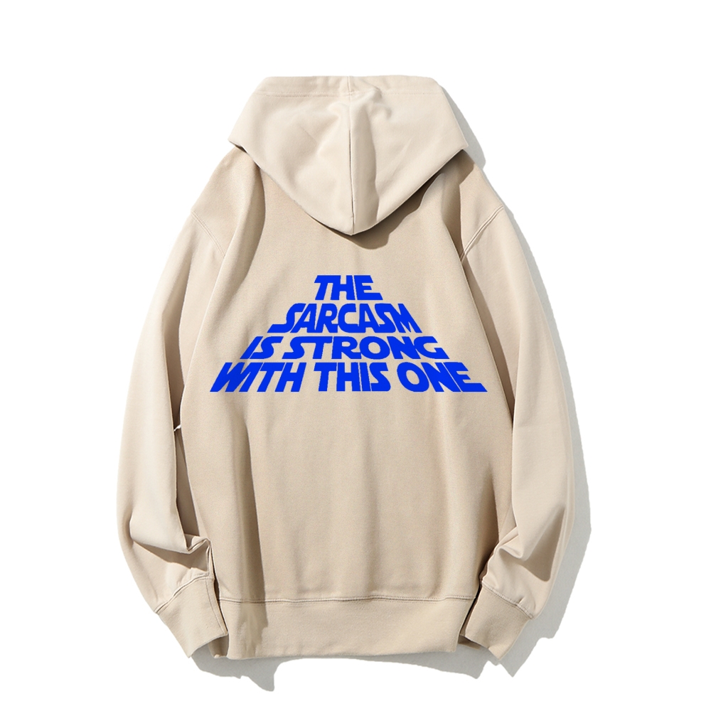 The Sarcasm Is Strong With This One Printed Back Unisex Cotton Hoodie