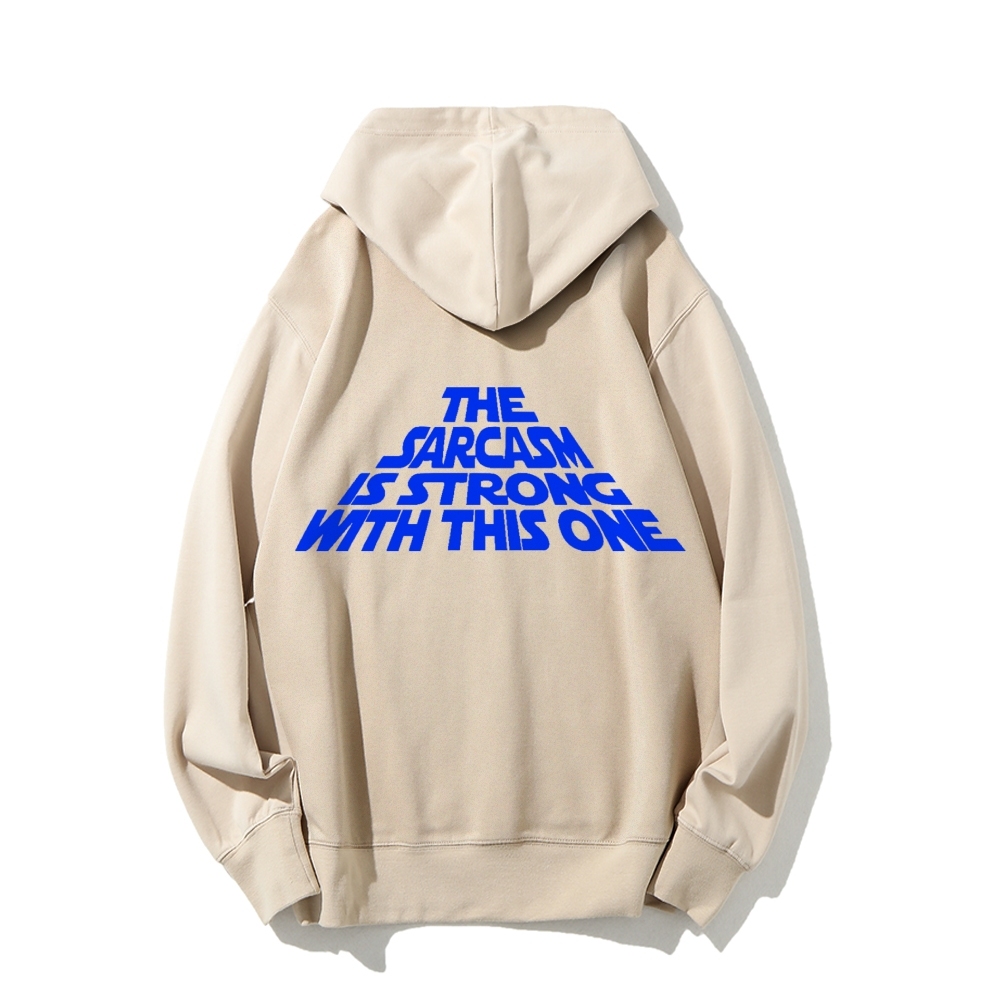 The Sarcasm Is Strong With This One Printed Back Unisex Cotton Hoodie