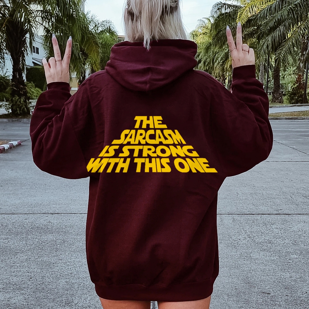 The Sarcasm Is Strong With This One Printed Back Unisex Cotton Hoodie