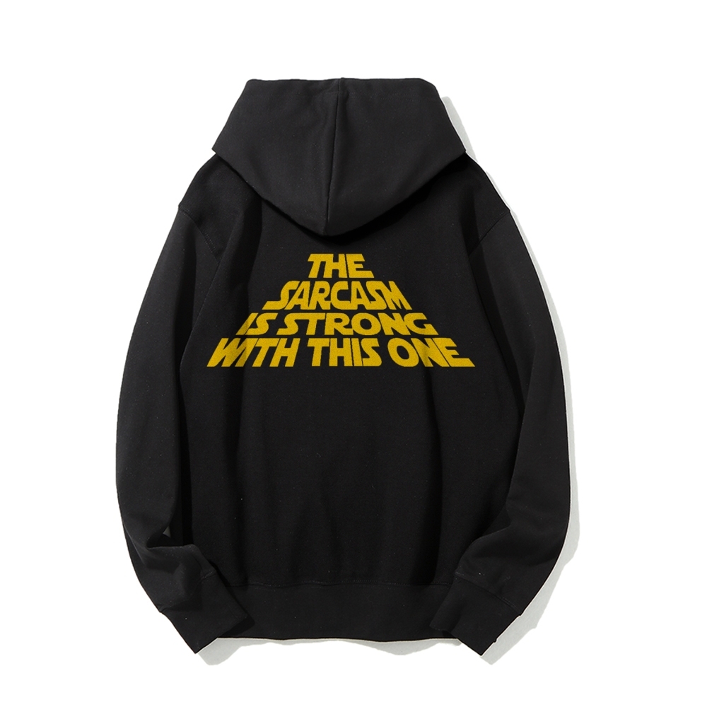 The Sarcasm Is Strong With This One Printed Back Unisex Cotton Hoodie