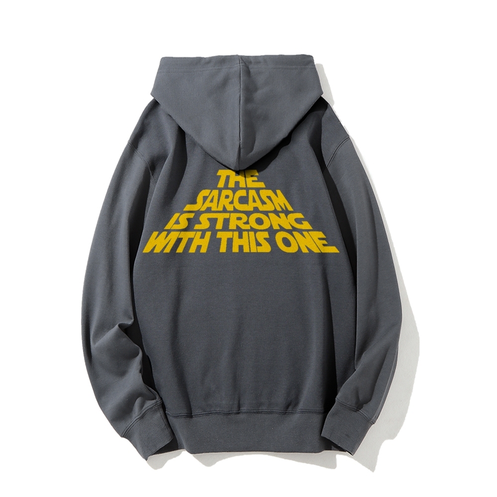 The Sarcasm Is Strong With This One Printed Back Unisex Cotton Hoodie