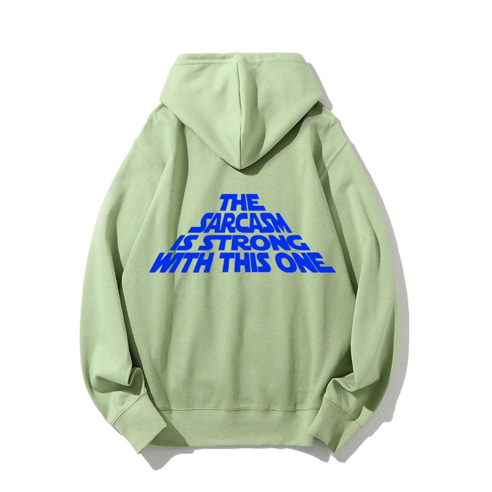 The Sarcasm Is Strong With This One Printed Back Unisex Cotton Hoodie