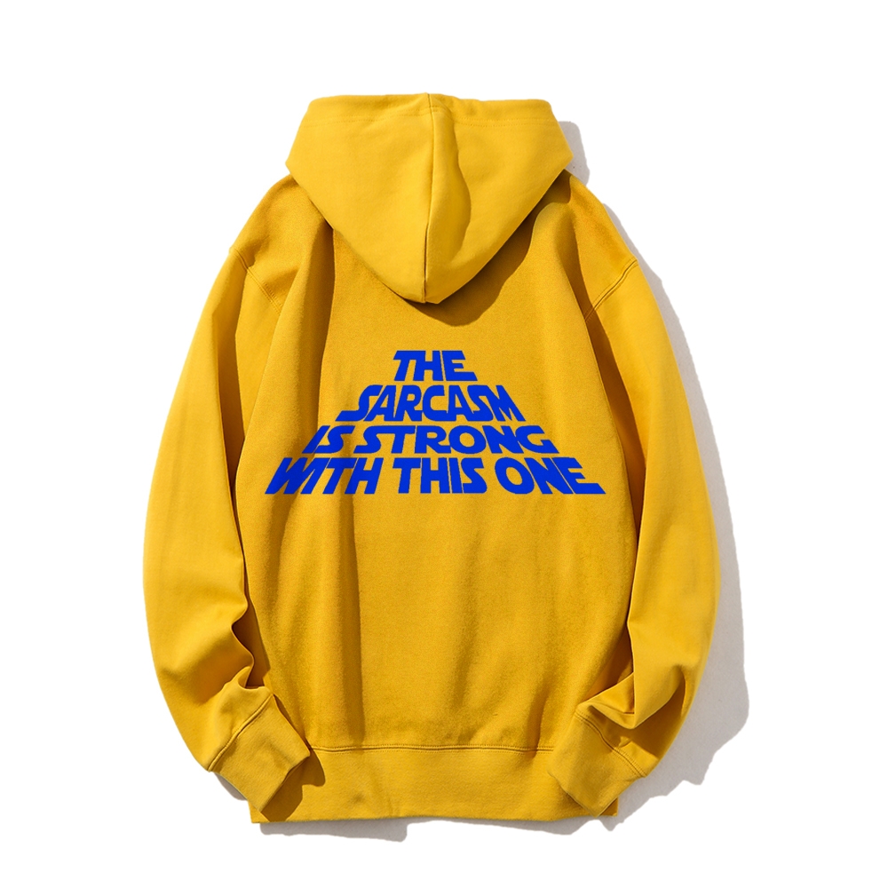 The Sarcasm Is Strong With This One Printed Back Unisex Cotton Hoodie