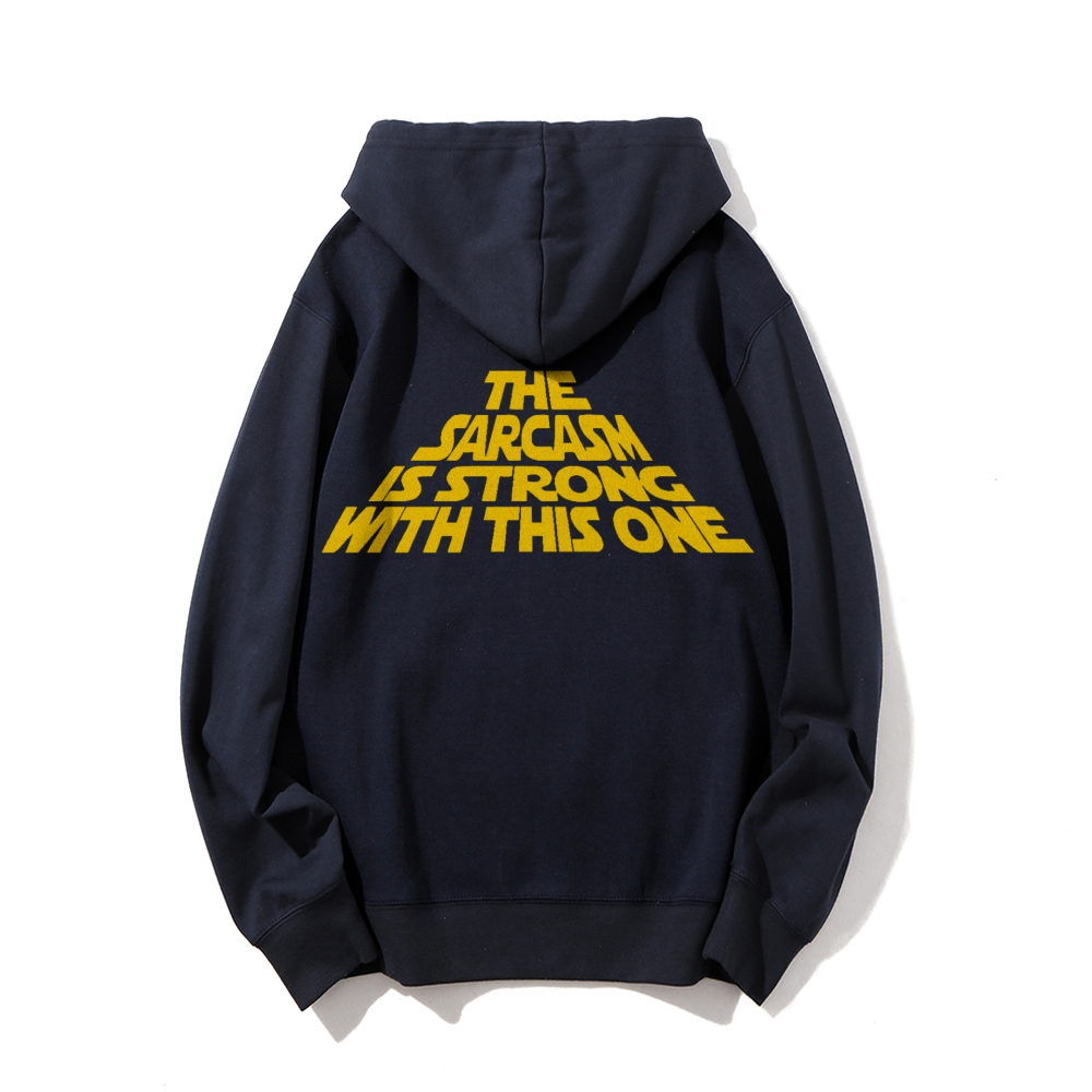 The Sarcasm Is Strong With This One Printed Back Unisex Cotton Hoodie
