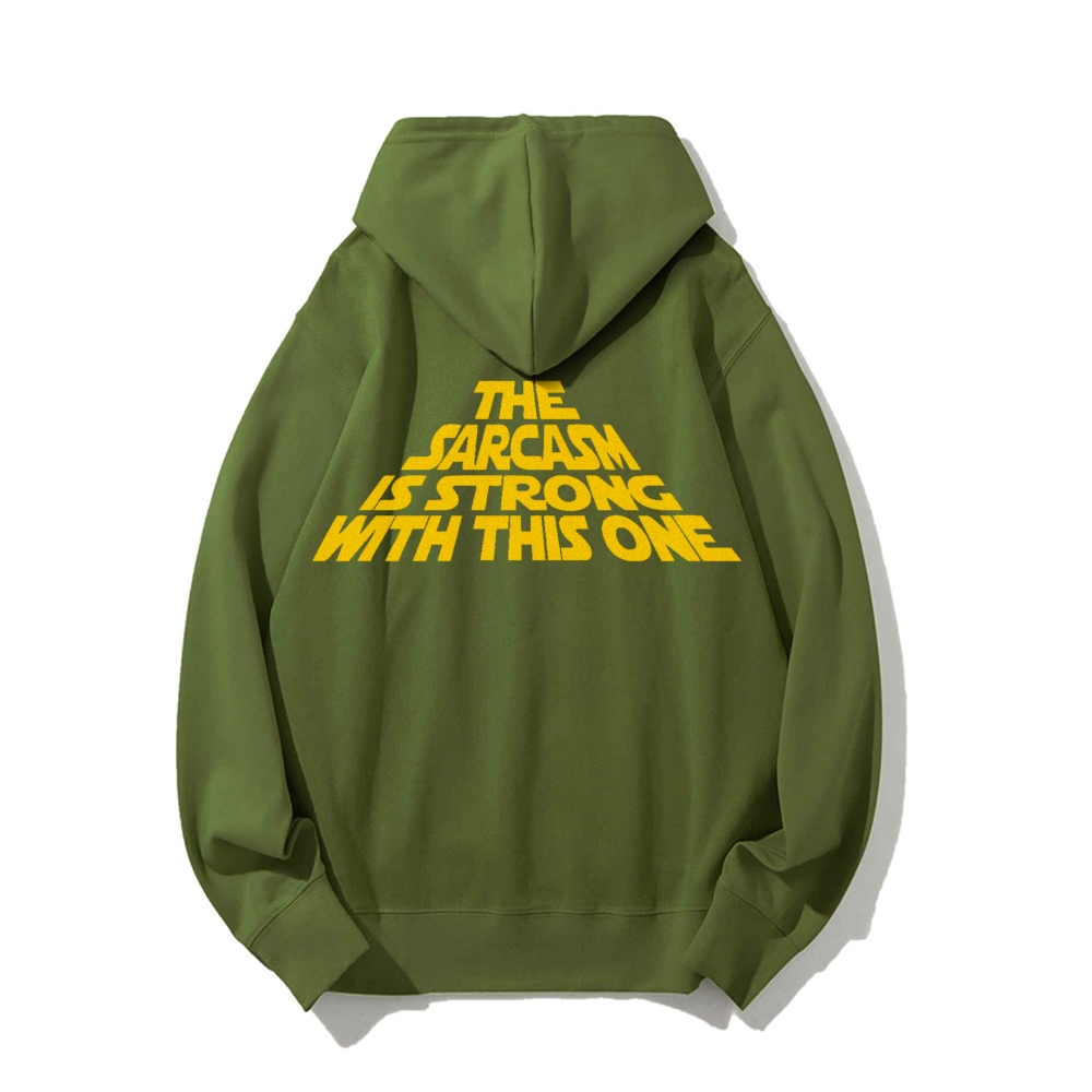 The Sarcasm Is Strong With This One Printed Back Unisex Cotton Hoodie