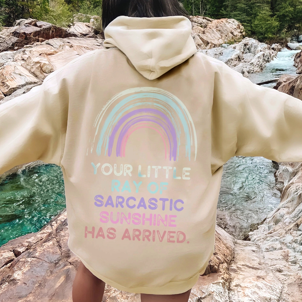 Your Little Ray of Sarcastic Sunshine Has Arrived Printed Back Cotton Hoodie