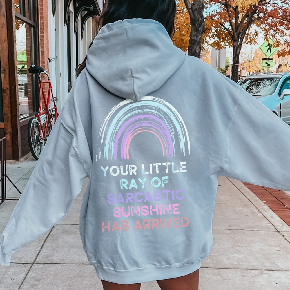 Your Little Ray of Sarcastic Sunshine Has Arrived Printed Back Cotton Hoodie