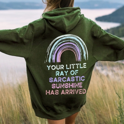 Your Little Ray of Sarcastic Sunshine Has Arrived Printed Back Cotton Hoodie