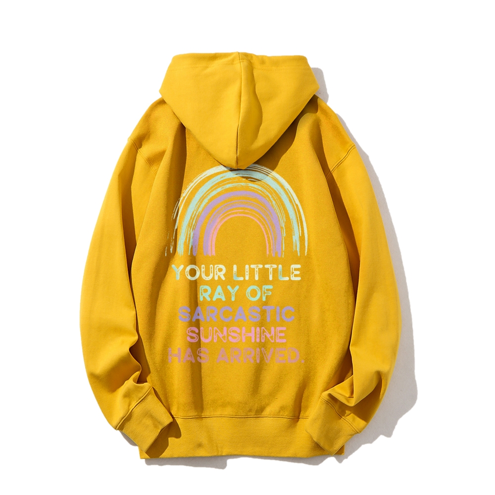 Your Little Ray of Sarcastic Sunshine Has Arrived Printed Back Cotton Hoodie