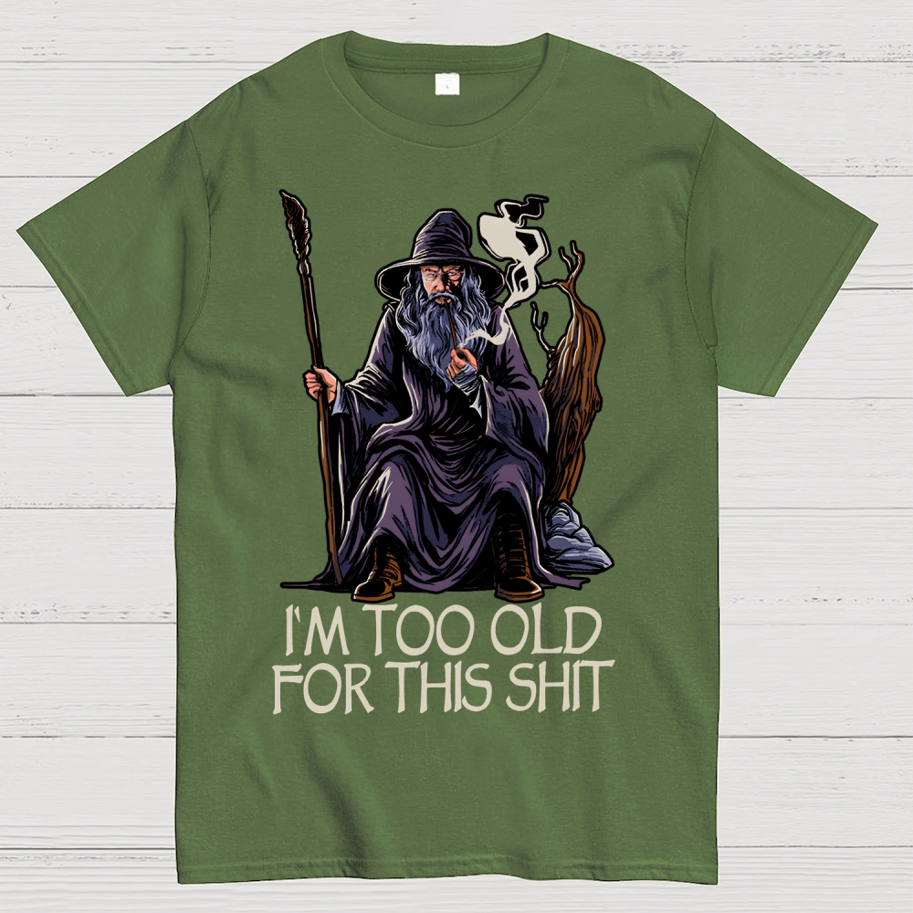 Gandalf Is Too Old Father's Day gift Geek T-Shirt