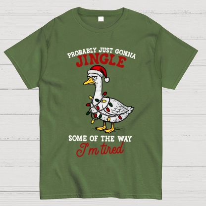 Funny Probably Just Gonna Jingle Some of The Way Geek T-Shirt