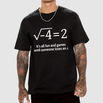 It's All Fun And Games Until Someone Loses An i Premium Geek T-Shirt