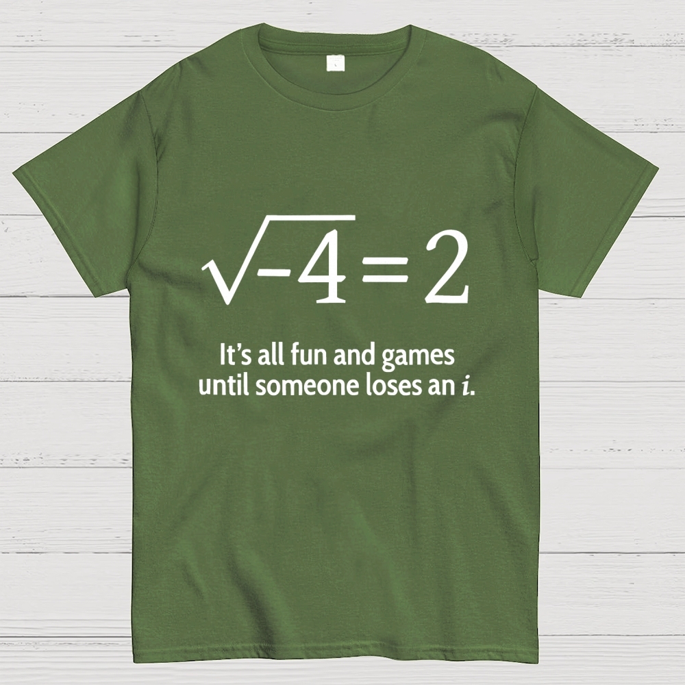 It's All Fun And Games Until Someone Loses An i Premium Geek T-Shirt