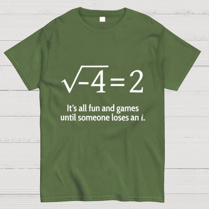 It's All Fun And Games Until Someone Loses An i Premium Geek T-Shirt