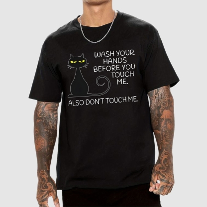 Wash Your Hands Before You Touch Me. Also Don't Geek T-Shirt