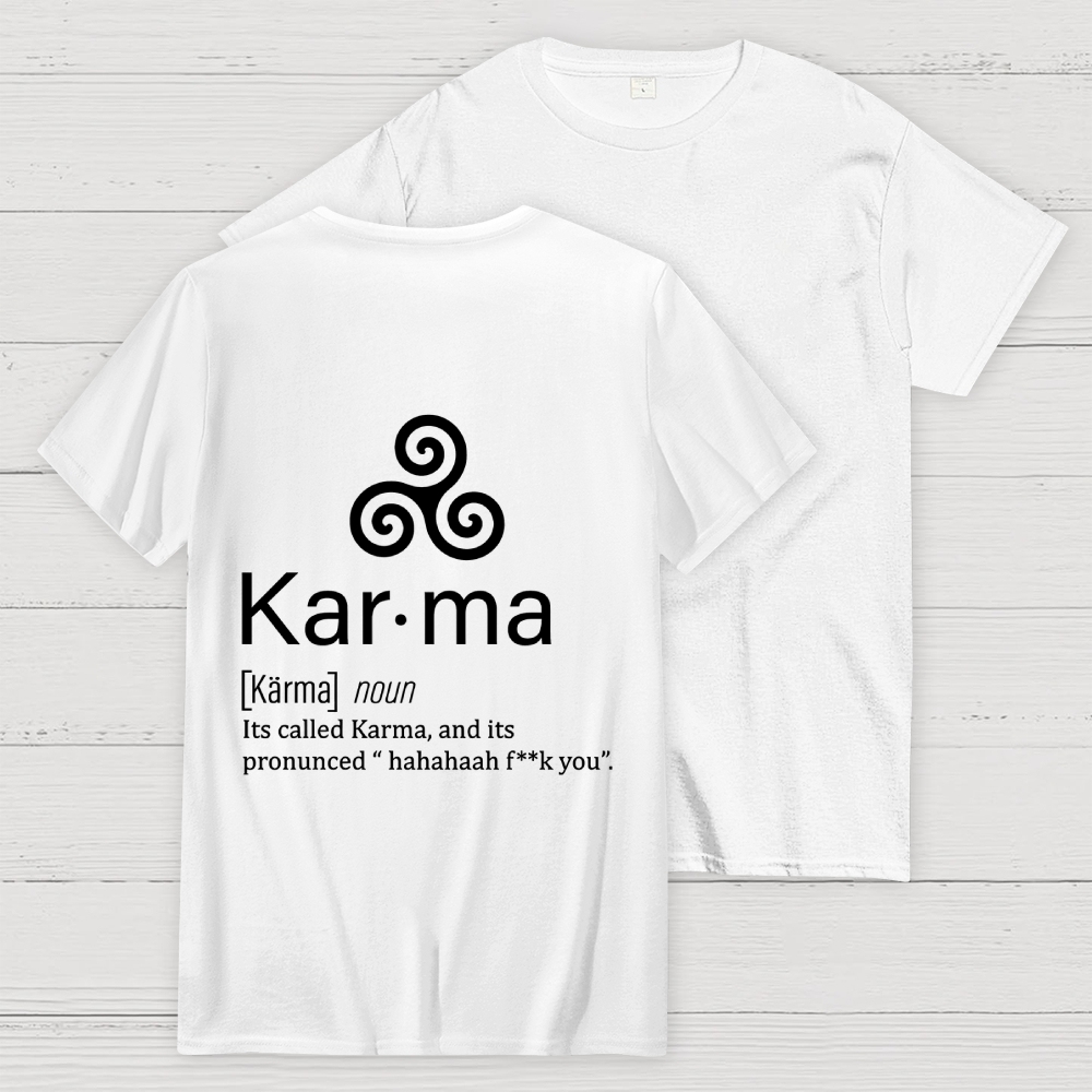 Karma definition Back Printing Geek T-Shirt