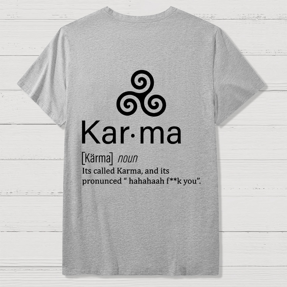 Karma definition Back Printing Geek T-Shirt