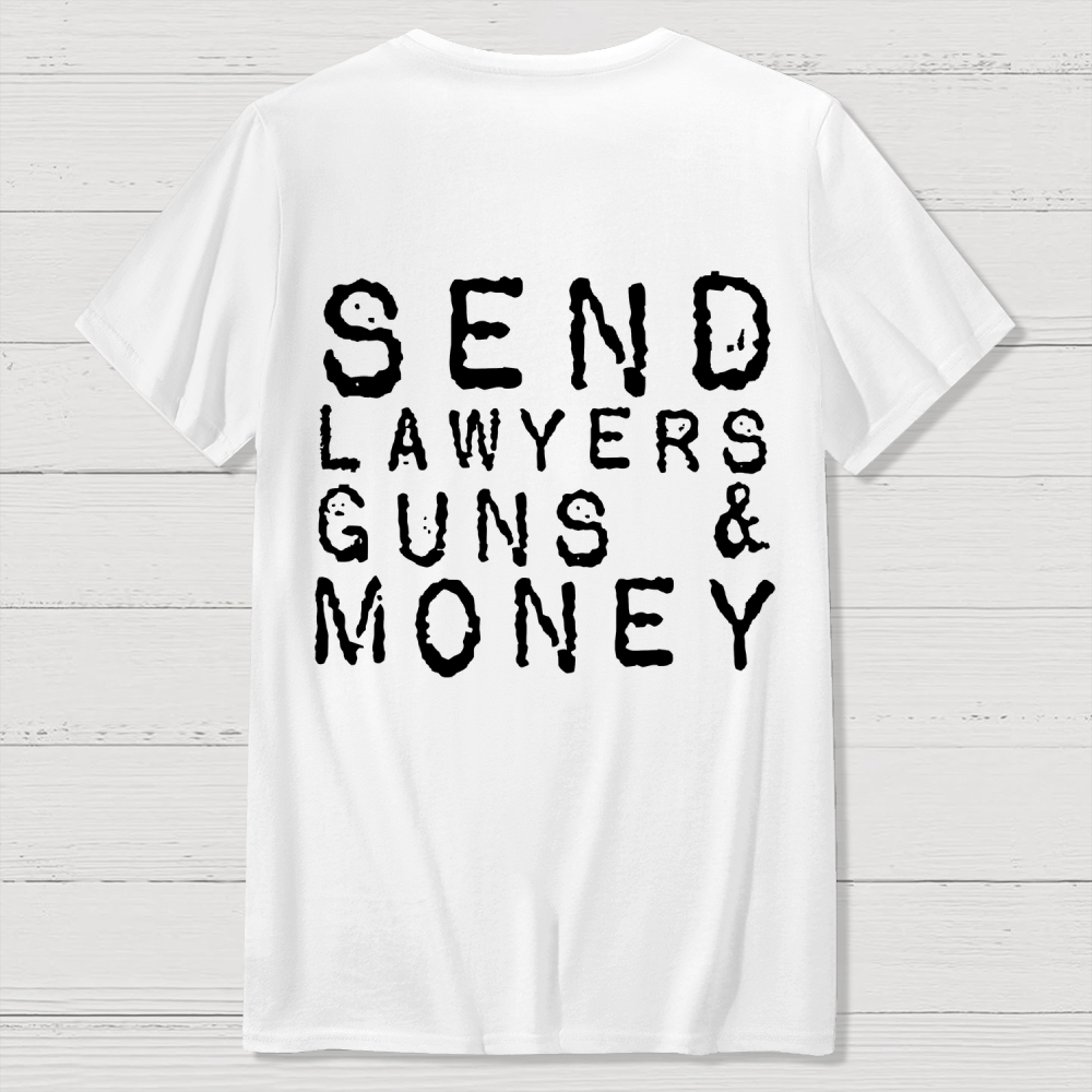Send Lawyers Guns And Money Back Printing Geek T-Shirt