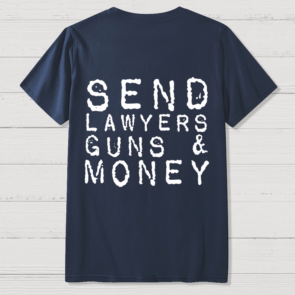 Send Lawyers Guns And Money Back Printing Geek T-Shirt