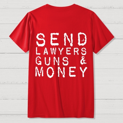 Send Lawyers Guns And Money Back Printing Geek T-Shirt
