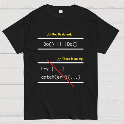 There is No Try in Code (JavaScript)  Geeky T-Shirt