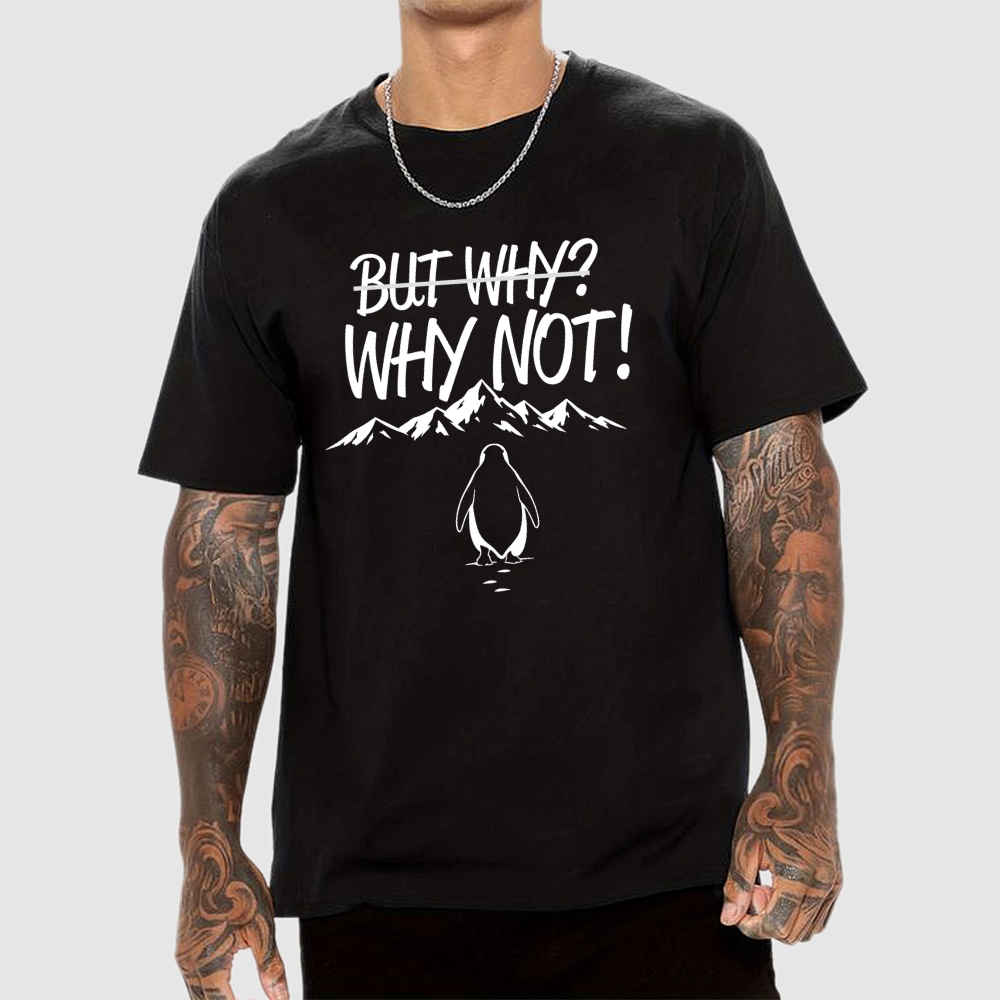 But Why Why Not Penguin Meme Geek T-Shirt